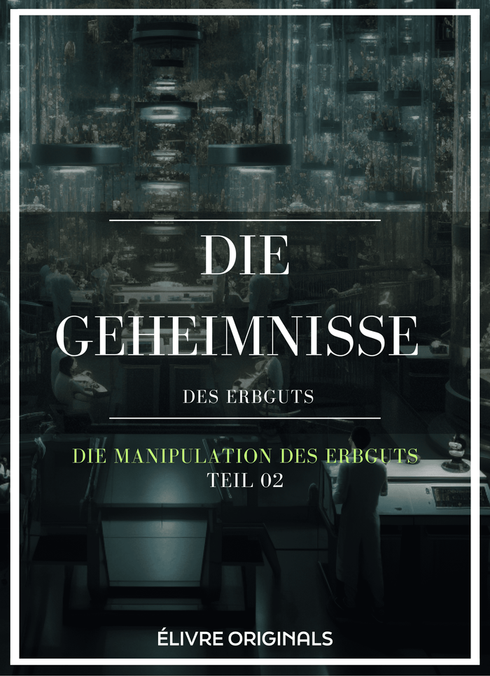 Die Geheimnisse des Erbguts Teil 02