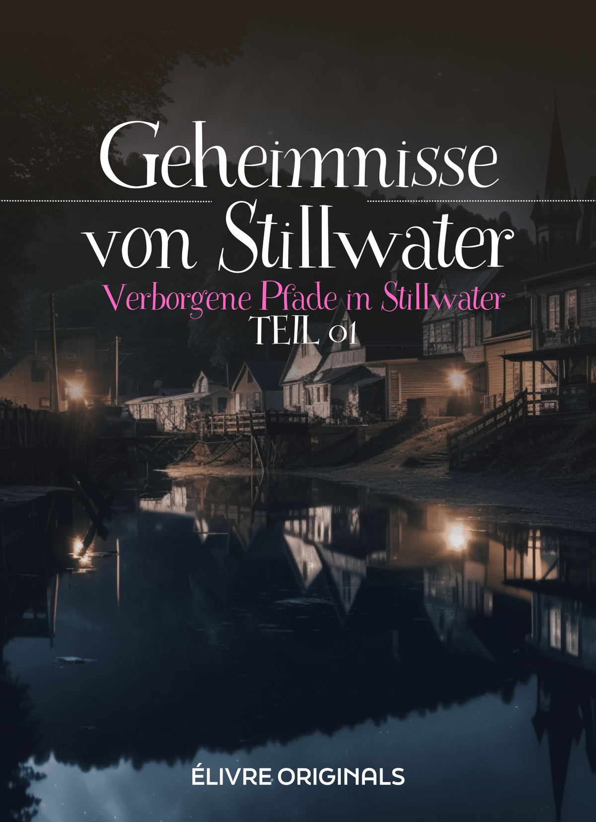 Geheimnisse von Stillwater Teil 01